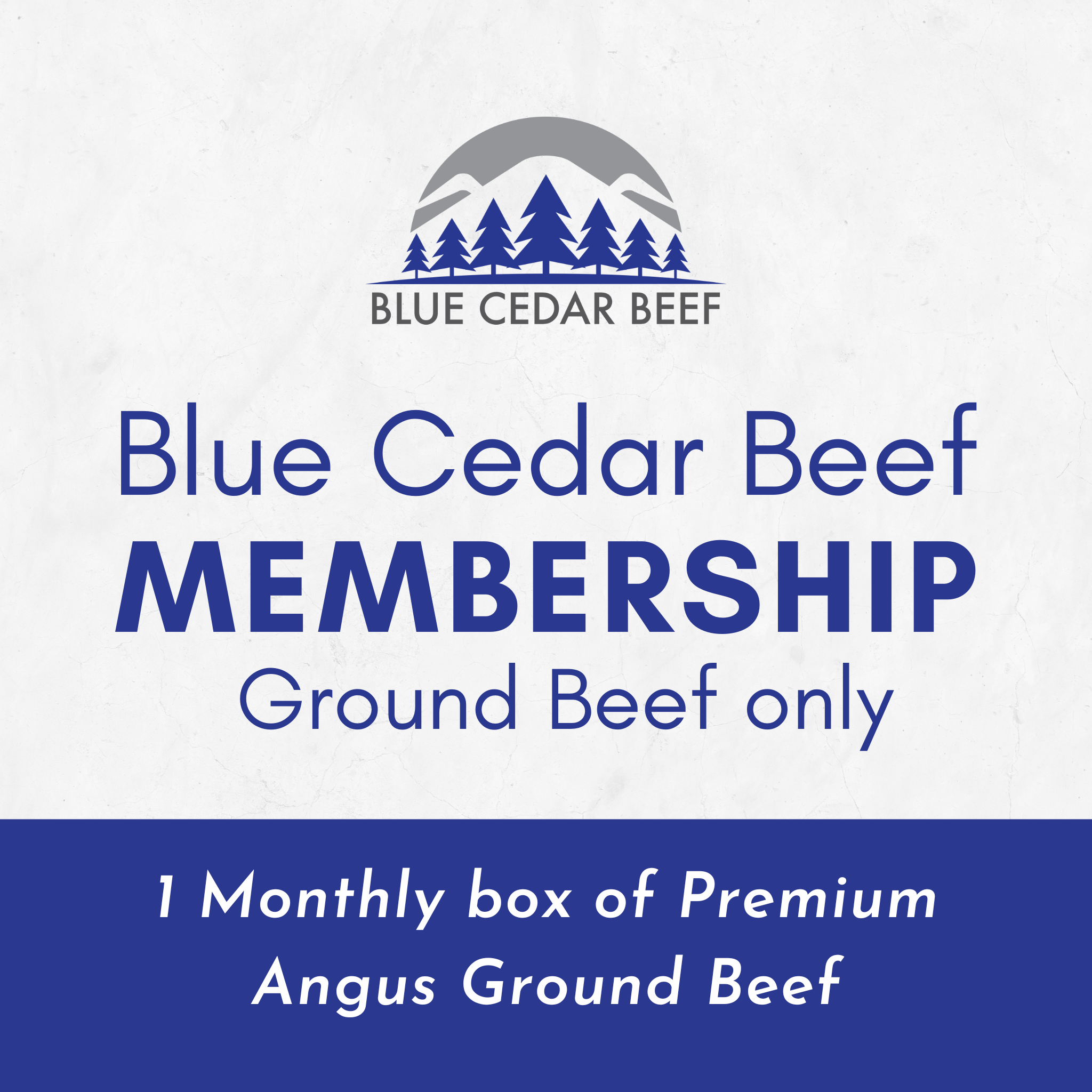 Blue Cedar Beef Membership: Ground Beef only