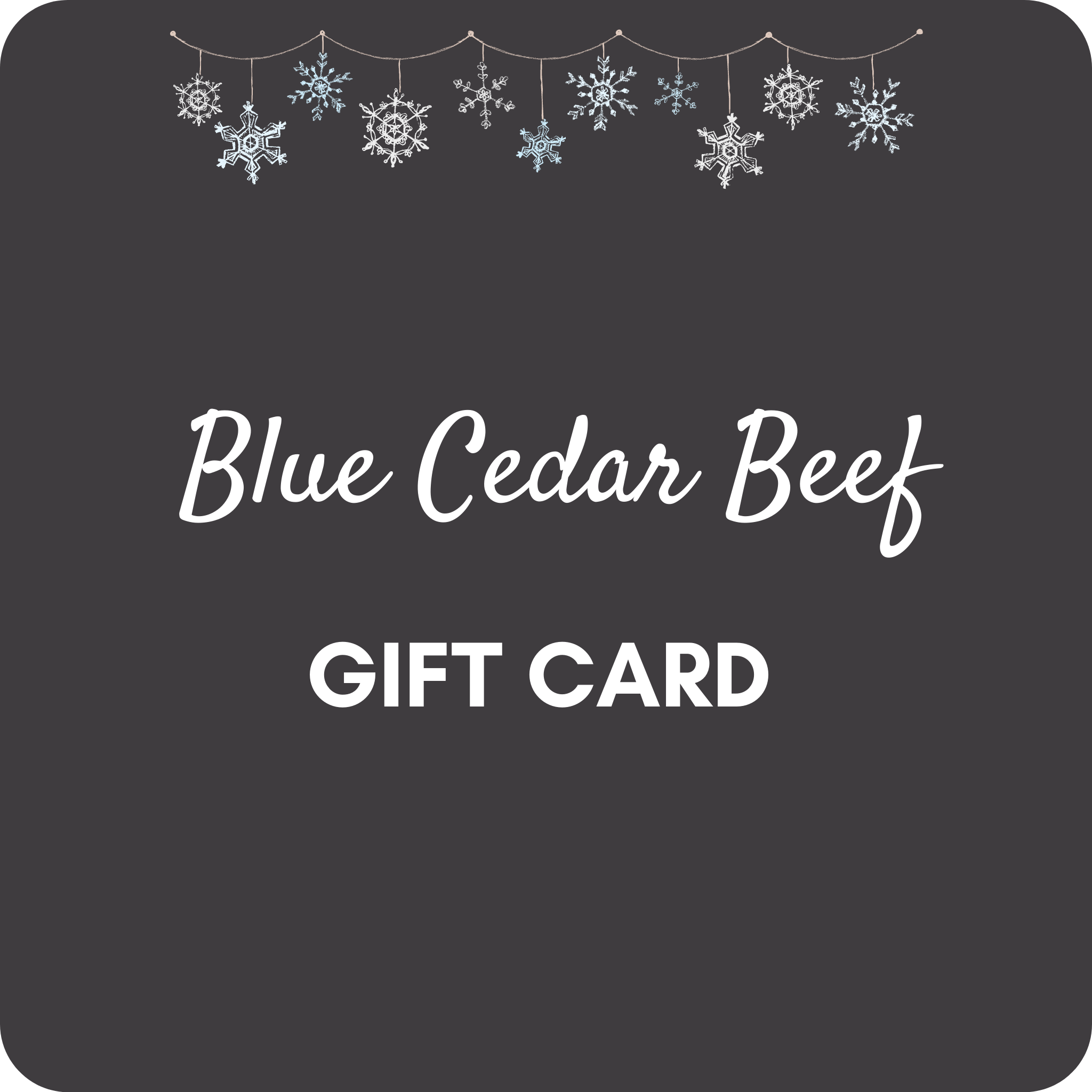 Blue Cedar Beef Gift Card